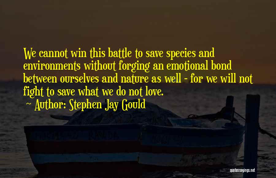Fighting For Love And Winning Quotes By Stephen Jay Gould