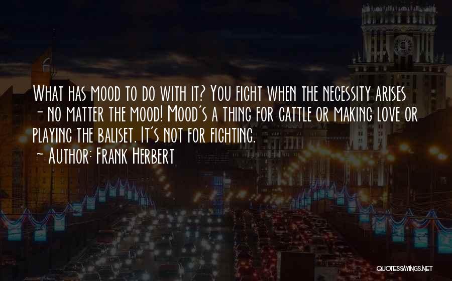 Fighting For Love No Matter What Quotes By Frank Herbert
