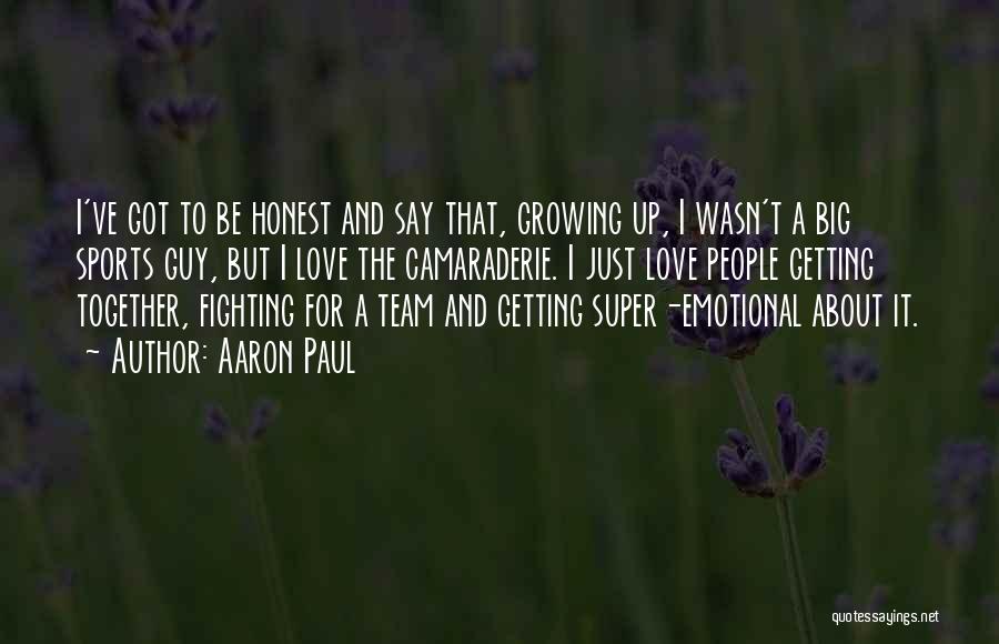 Fighting For Love Quotes By Aaron Paul