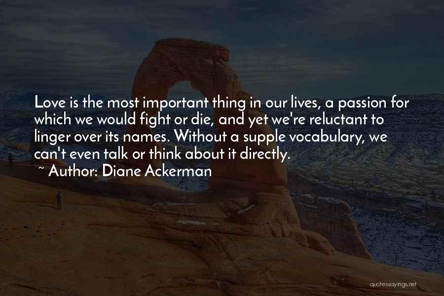 Fighting For Love Quotes By Diane Ackerman