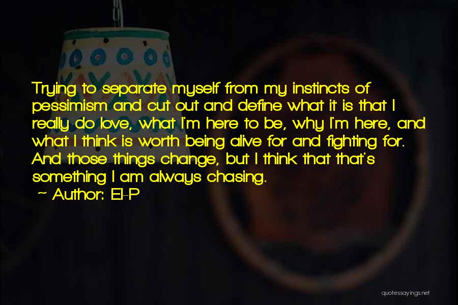Fighting For Love Quotes By El-P