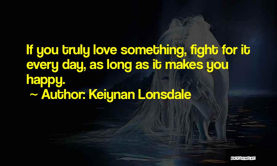 Fighting For Love Quotes By Keiynan Lonsdale