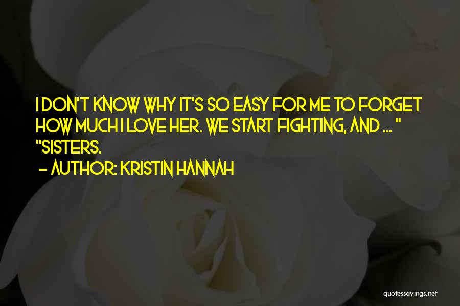 Fighting For Love Quotes By Kristin Hannah