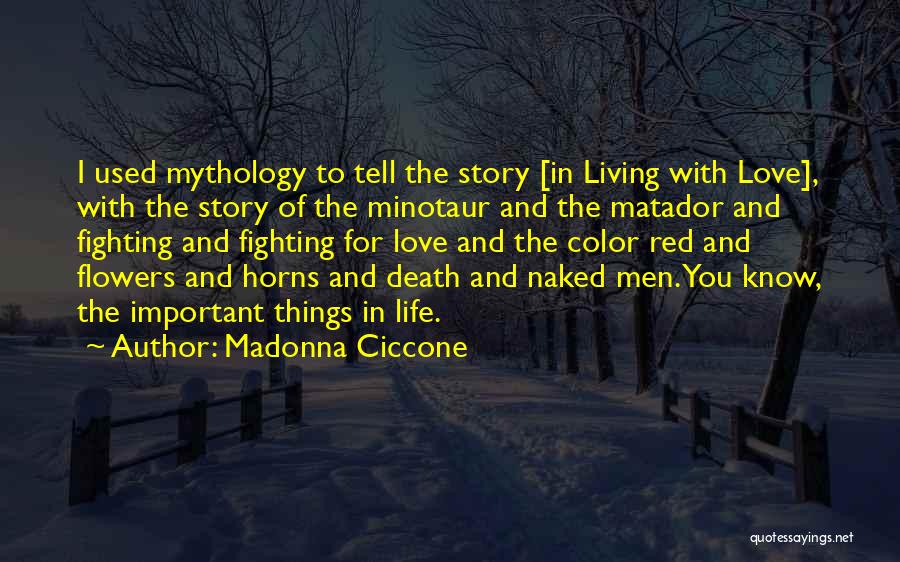 Fighting For Love Quotes By Madonna Ciccone