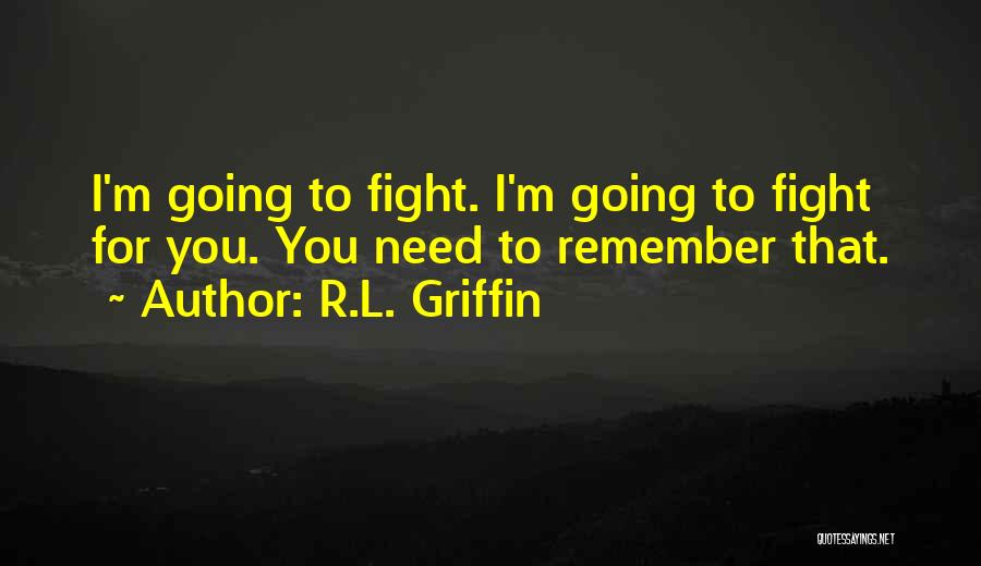 Fighting For Love Quotes By R.L. Griffin