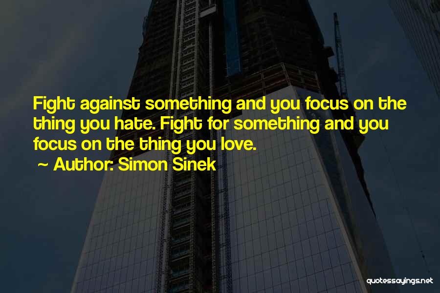 Fighting For Love Quotes By Simon Sinek