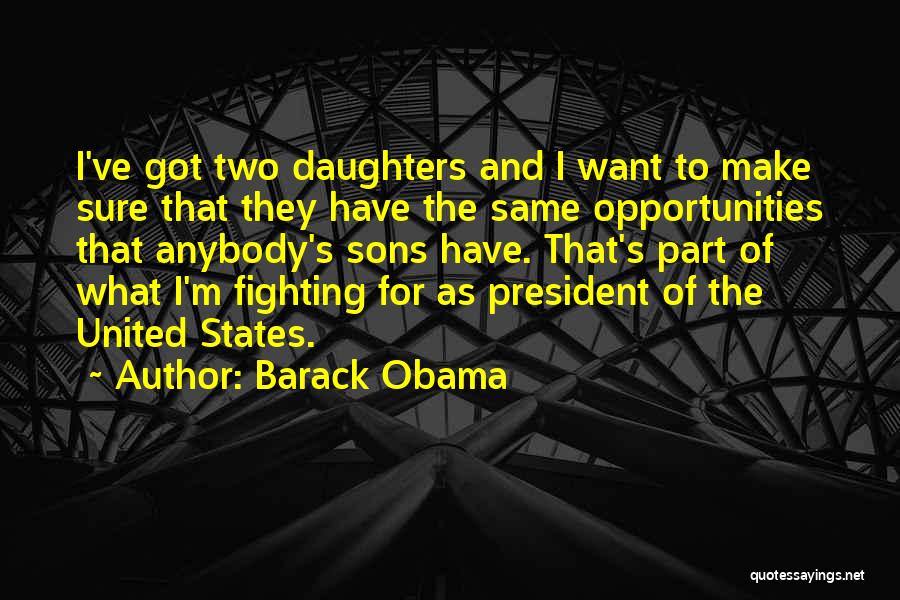 Fighting For My Daughter Quotes By Barack Obama