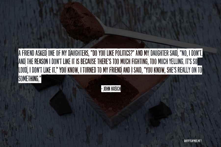 Fighting For My Daughter Quotes By John Kasich Fighting For My Daughter Quotes By John Kasich