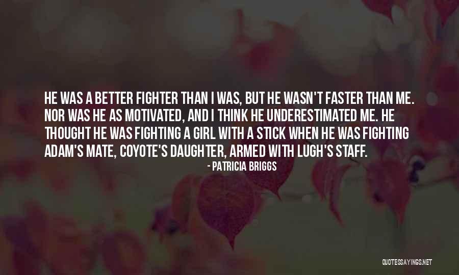 Fighting For My Daughter Quotes By Patricia Briggs