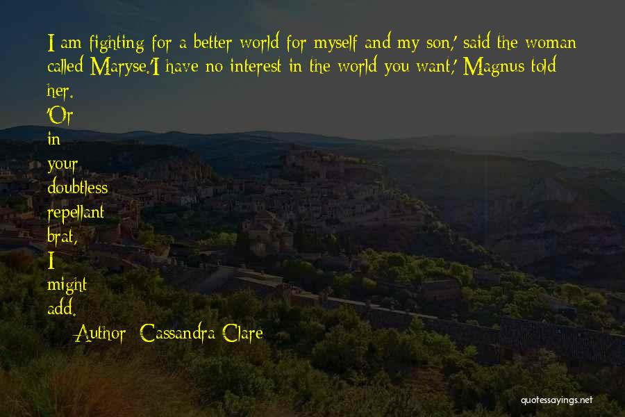 Fighting For My Son Quotes By Cassandra Clare