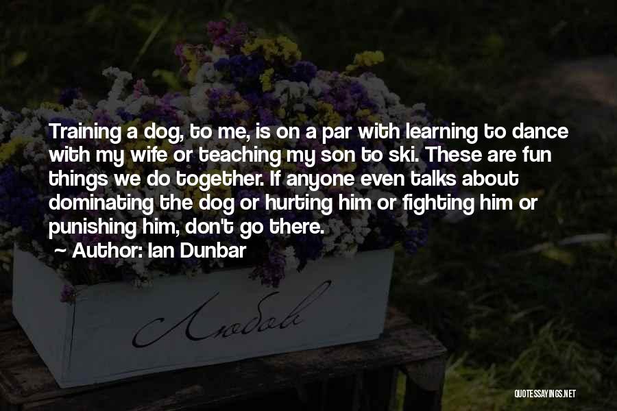 Fighting For My Son Quotes By Ian Dunbar