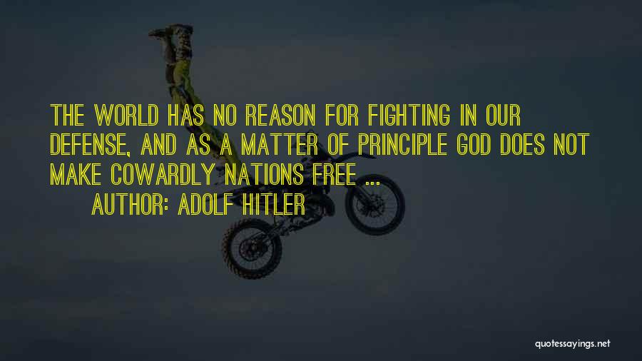 Fighting For No Reason Quotes By Adolf Hitler