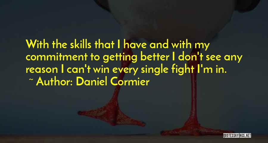 Fighting For No Reason Quotes By Daniel Cormier