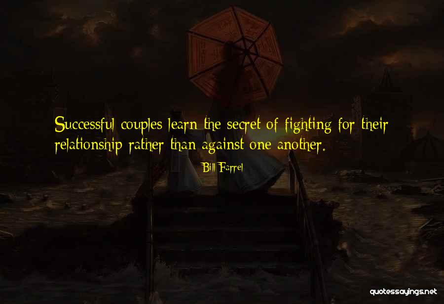 Fighting For Relationship Quotes By Bill Farrel