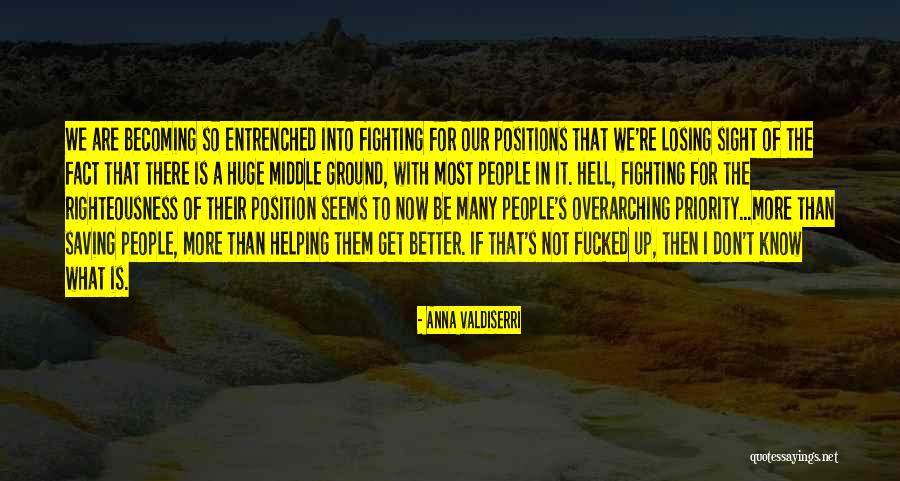 Fighting For Righteousness Quotes By Anna Valdiserri