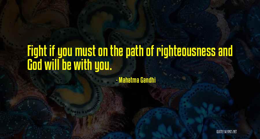 Fighting For Righteousness Quotes By Mahatma Gandhi