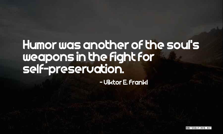 Fighting For Self Quotes By Viktor E. Frankl
