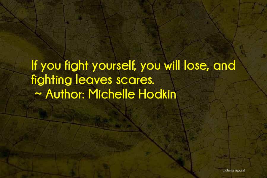 Fighting For Someone's Love Quotes By Michelle Hodkin