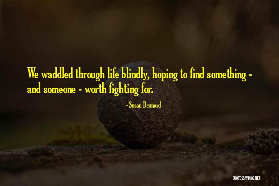 Fighting For Someone's Love Quotes By Susan Dennard