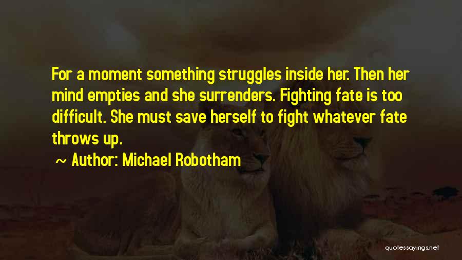 Fighting For Something Quotes By Michael Robotham