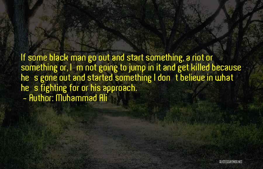 Fighting For Something Quotes By Muhammad Ali