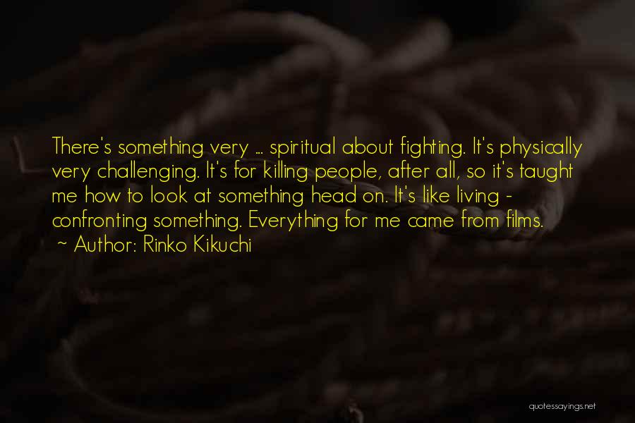 Fighting For Something Quotes By Rinko Kikuchi