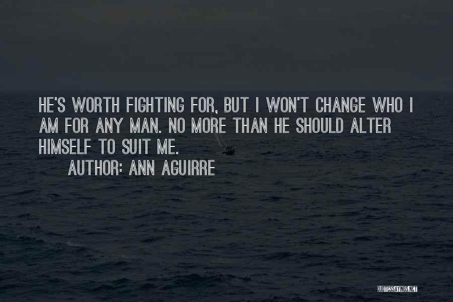 Fighting For Something Worth It Quotes By Ann Aguirre