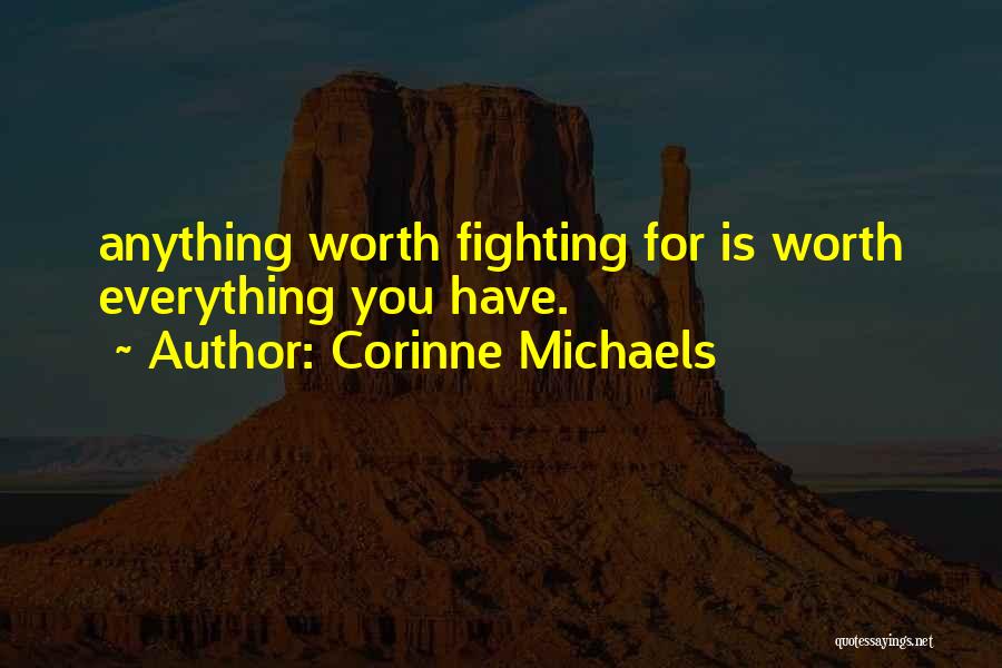 Fighting For Something Worth It Quotes By Corinne Michaels