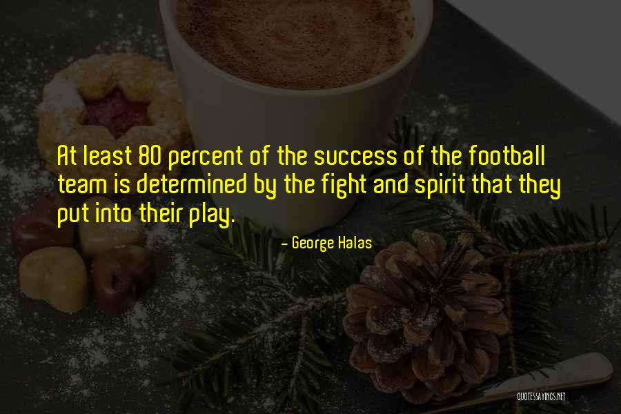 Fighting For Success Quotes By George Halas Fighting For Success Quotes By George Halas