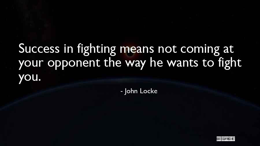 Fighting For Success Quotes By John Locke Fighting For Success Quotes By John Locke