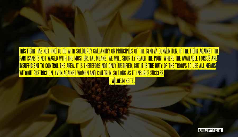 Fighting For Success Quotes By Wilhelm Keitel Fighting For Success Quotes By Wilhelm Keitel