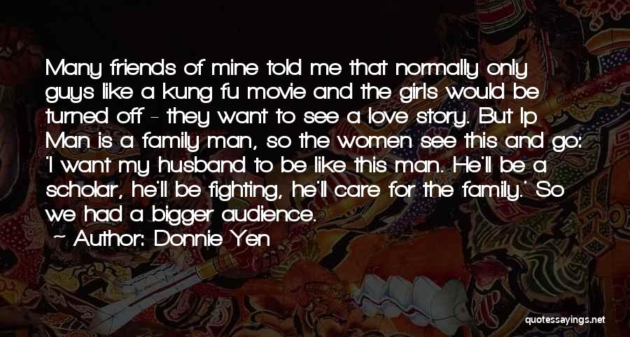 Fighting For The Man You Love Quotes By Donnie Yen