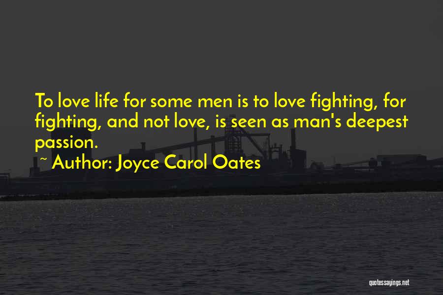 Fighting For The Man You Love Quotes By Joyce Carol Oates