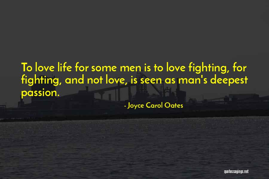 Fighting For The Man You Love Quotes By Joyce Carol Oates