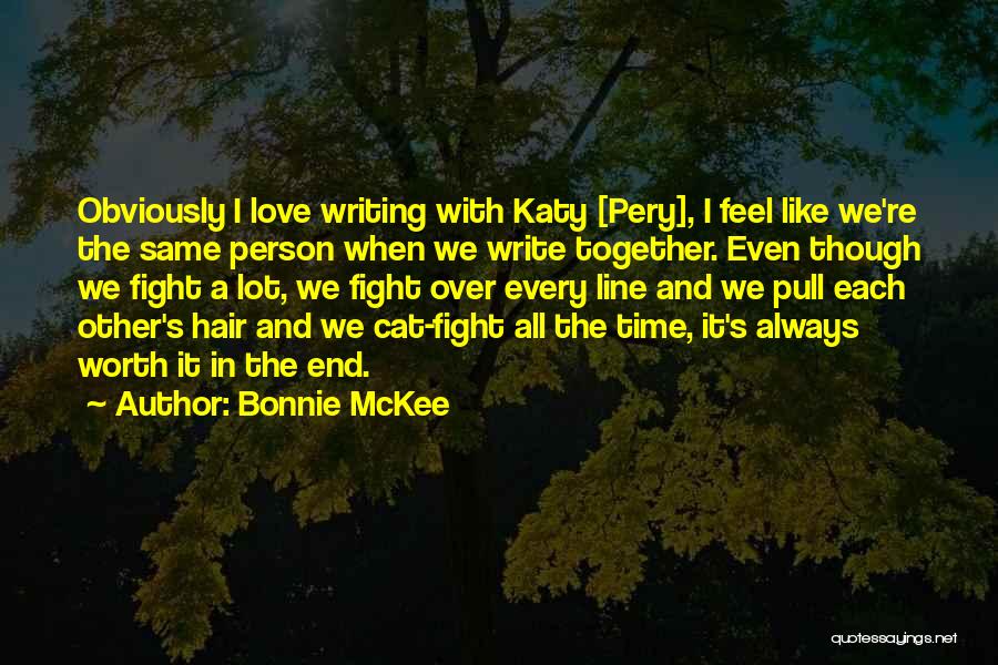 Fighting For The Person You Love Quotes By Bonnie McKee