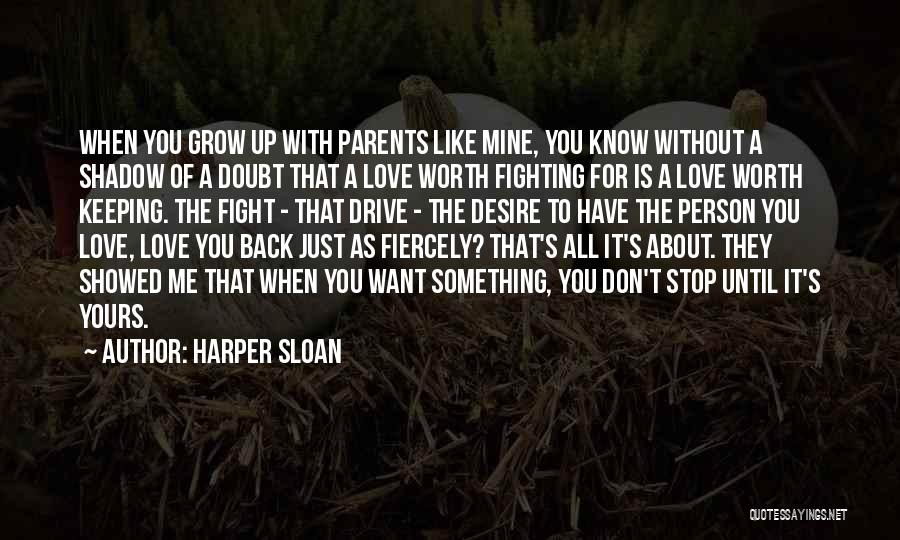 Fighting For The Person You Love Quotes By Harper Sloan