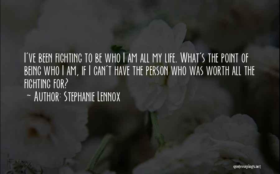 Fighting For The Person You Love Quotes By Stephanie Lennox