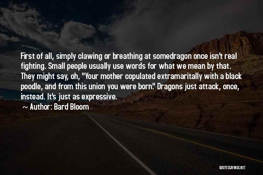 Fighting For What Quotes By Bard Bloom