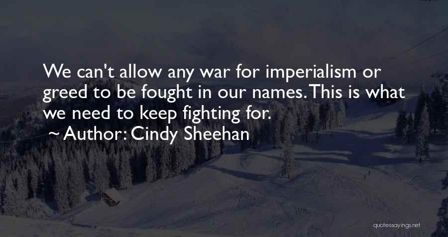 Fighting For What Quotes By Cindy Sheehan