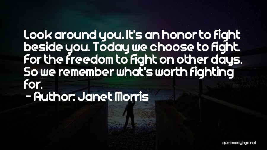 Fighting For What Worth It Quotes By Janet Morris