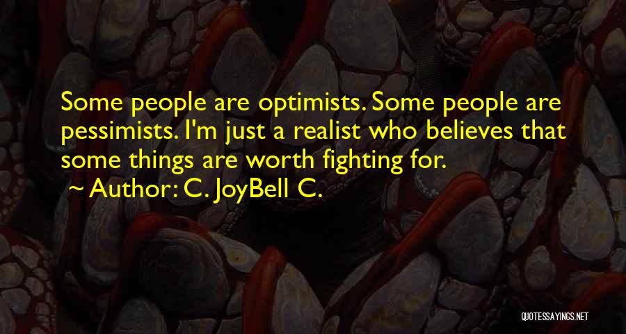 Fighting For What You Want In Life Quotes By C. JoyBell C.