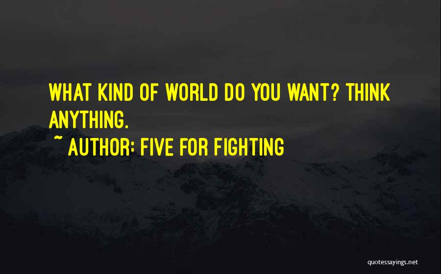 Fighting For What You Want Quotes By Five For Fighting
