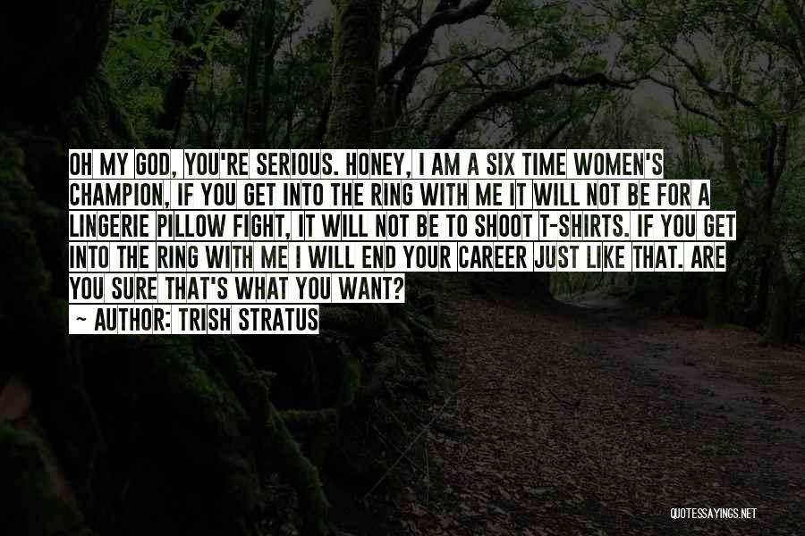 Fighting For What You Want Quotes By Trish Stratus