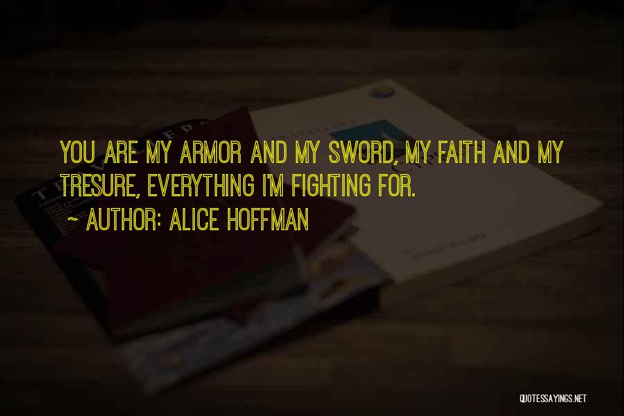 Fighting For You Love Quotes By Alice Hoffman