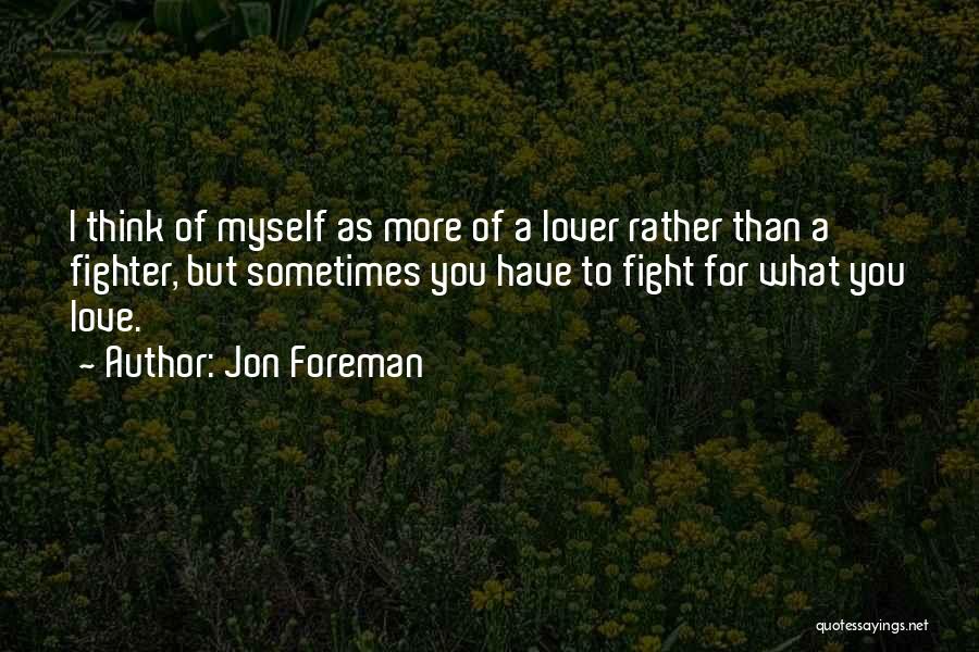 Fighting For You Love Quotes By Jon Foreman