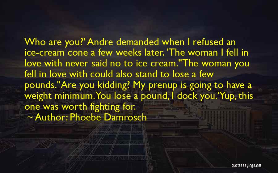 Fighting For You Love Quotes By Phoebe Damrosch