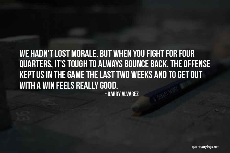 Fighting For You Quotes By Barry Alvarez Fighting For You Quotes By Barry Alvarez