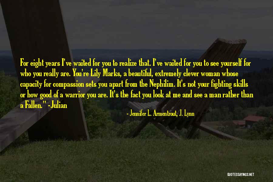 Fighting For You Quotes By Jennifer L. Armentrout, J. Lynn Fighting For You Quotes By Jennifer L. Armentrout, J. Lynn