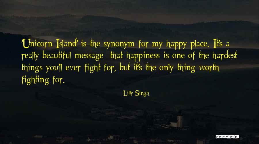 Fighting For You Quotes By Lilly Singh Fighting For You Quotes By Lilly Singh