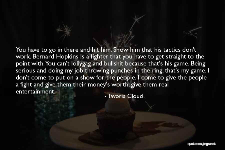 Fighting For You Quotes By Tavoris Cloud Fighting For You Quotes By Tavoris Cloud
